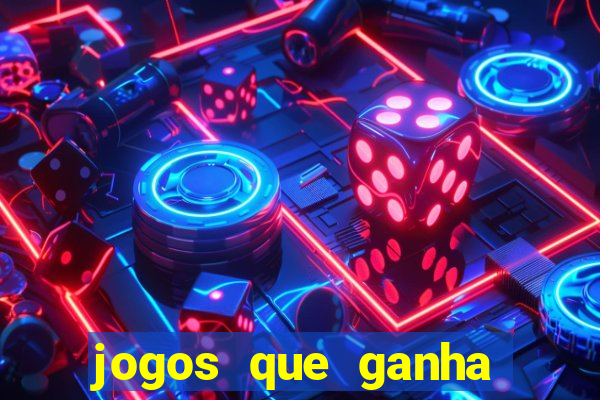 jogos que ganha dinheiro de verdade e rapido